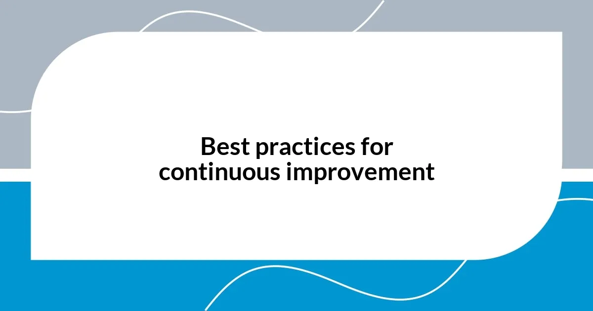Best practices for continuous improvement