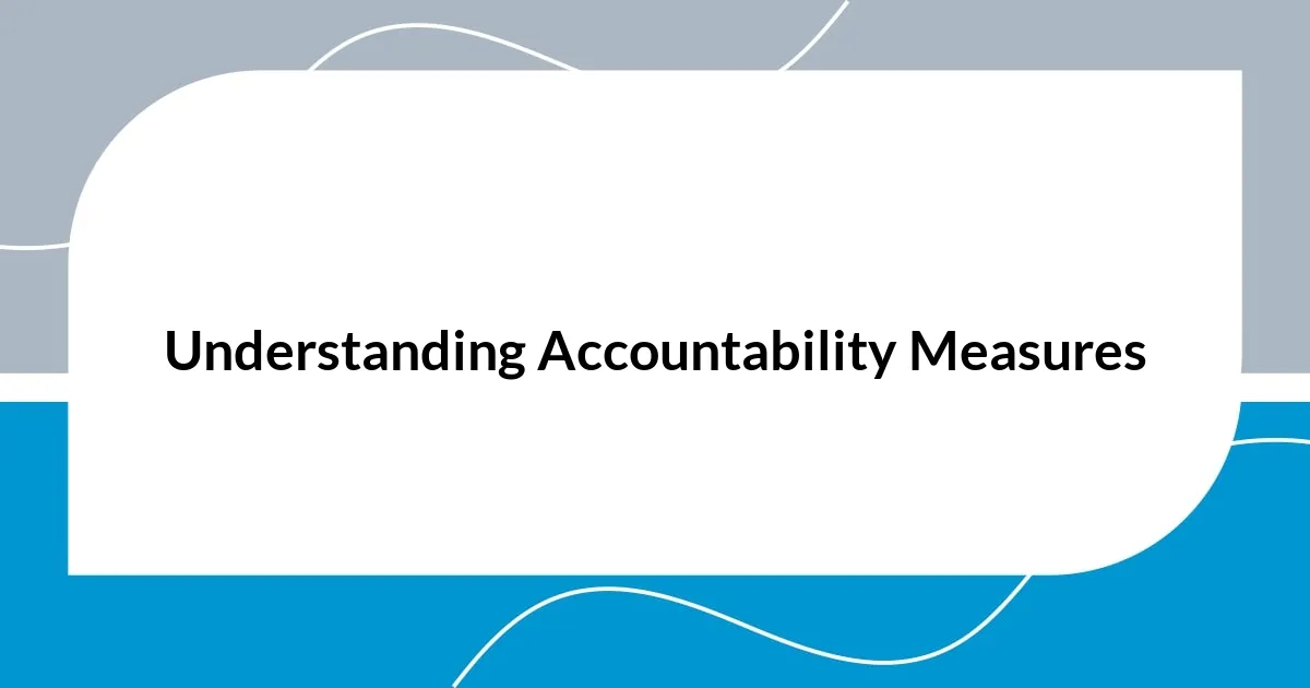 Understanding Accountability Measures