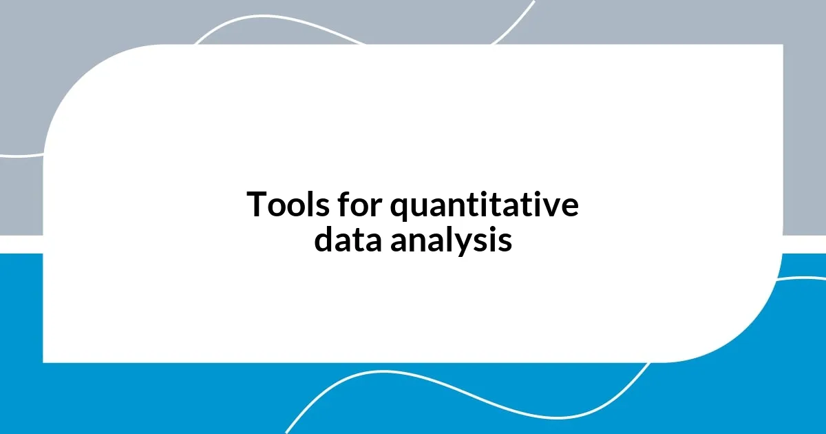 Tools for quantitative data analysis