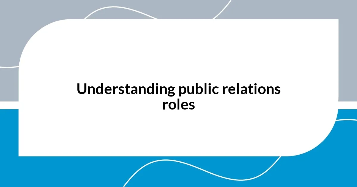 Understanding public relations roles