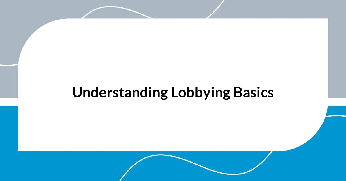 Understanding Lobbying Basics