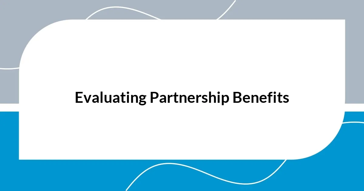 Evaluating Partnership Benefits