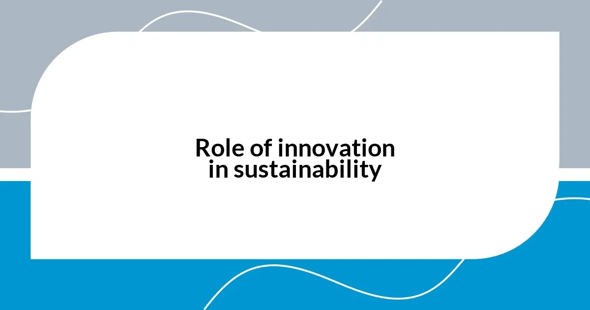 Role of innovation in sustainability