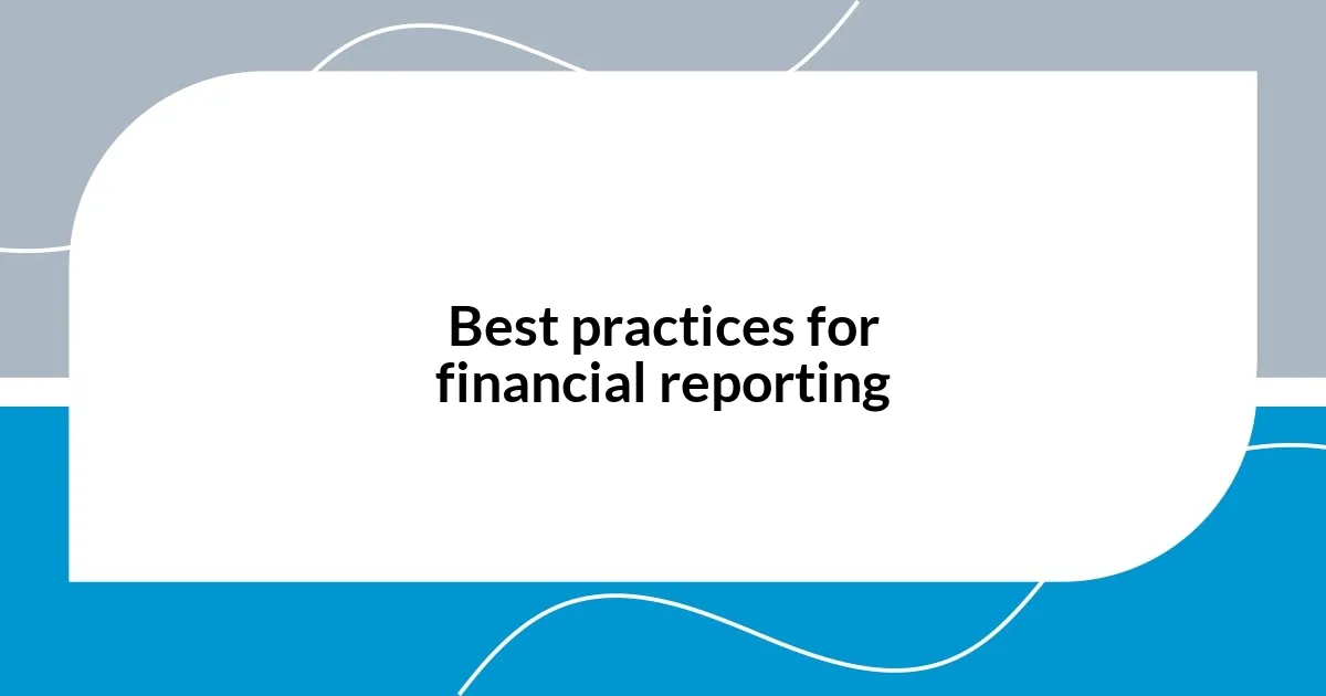 Best practices for financial reporting