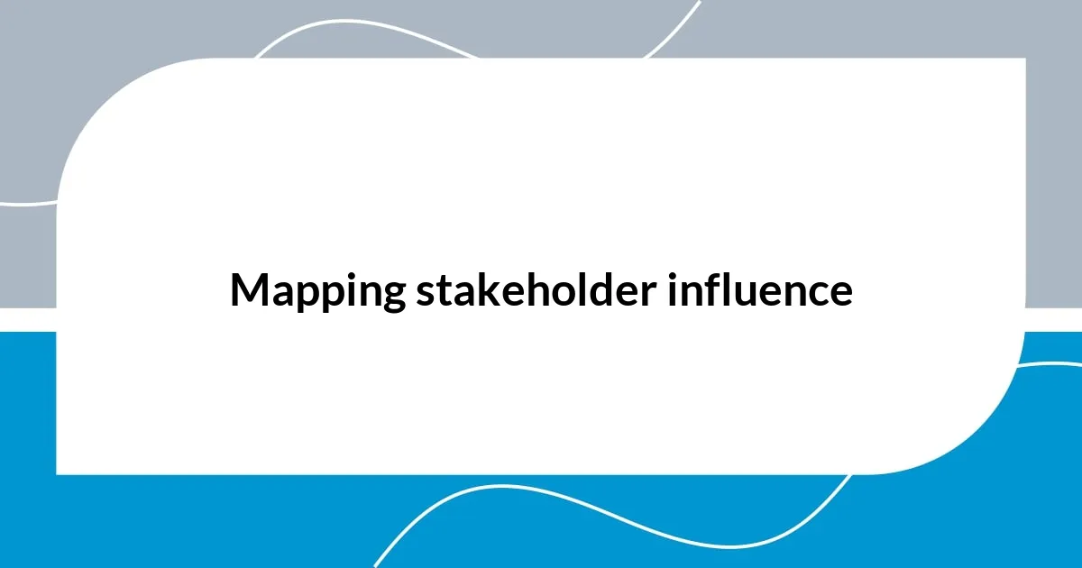 Mapping stakeholder influence