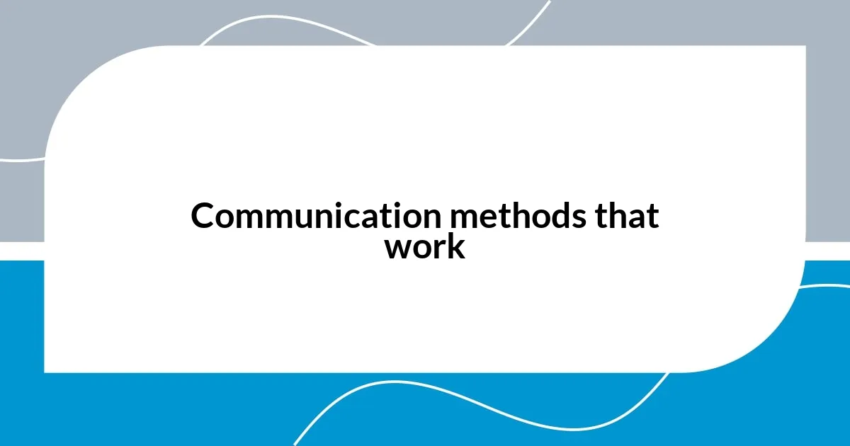 Communication methods that work